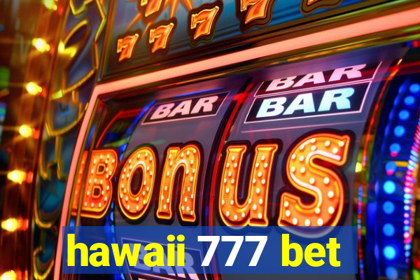 hawaii 777 bet