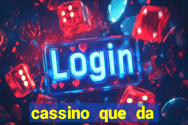 cassino que da dinheiro para jogar