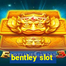 bentley slot