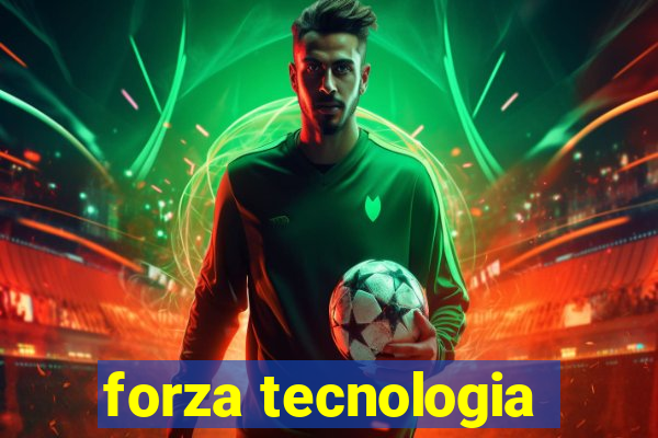 forza tecnologia