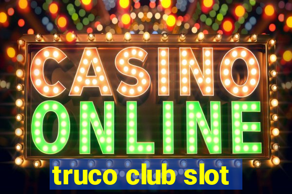 truco club slot