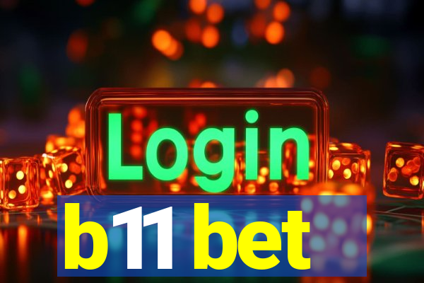 b11 bet