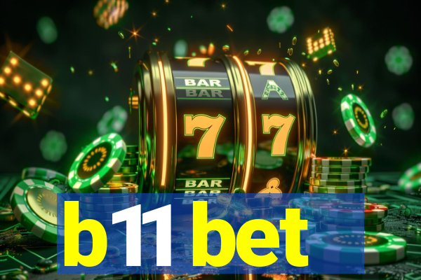 b11 bet