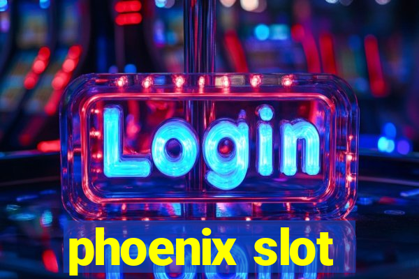 phoenix slot