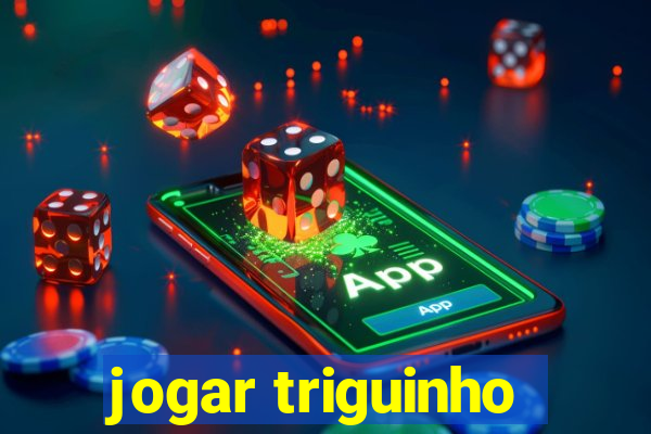 jogar triguinho