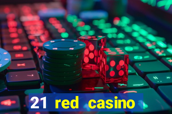 21 red casino bonus code