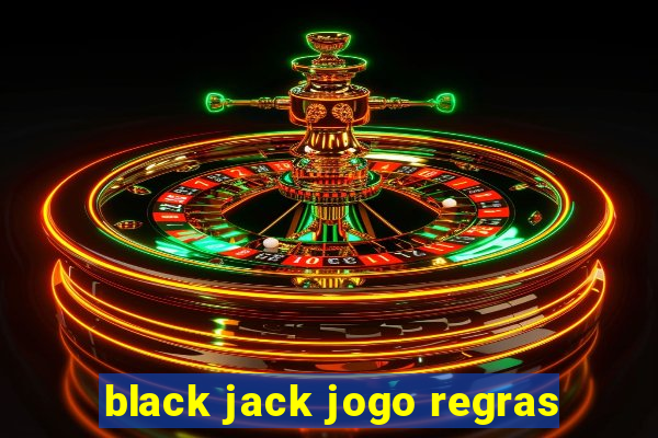 black jack jogo regras