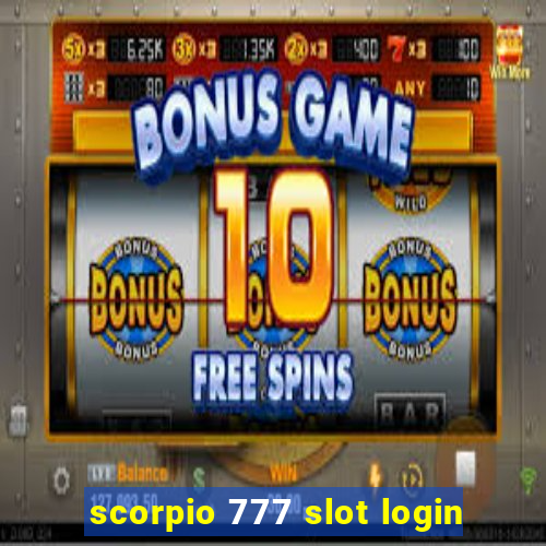 scorpio 777 slot login