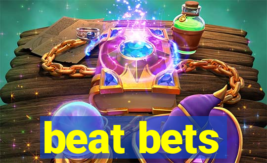 beat bets