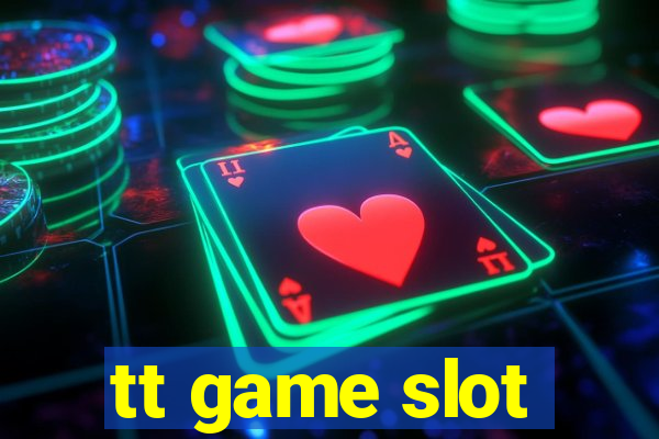 tt game slot