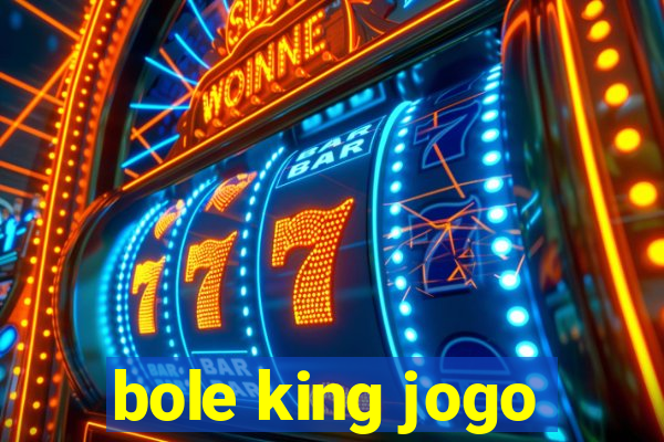 bole king jogo