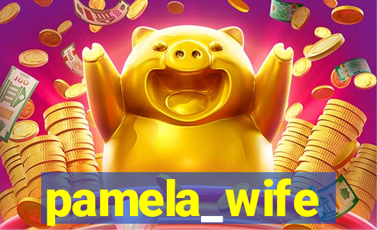 pamela_wife