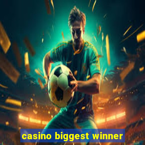 casino biggest winner