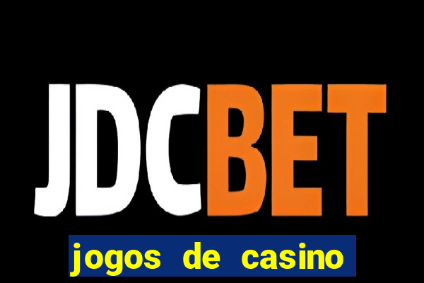 jogos de casino sem deposito