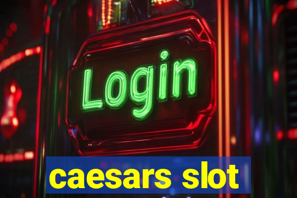 caesars slot