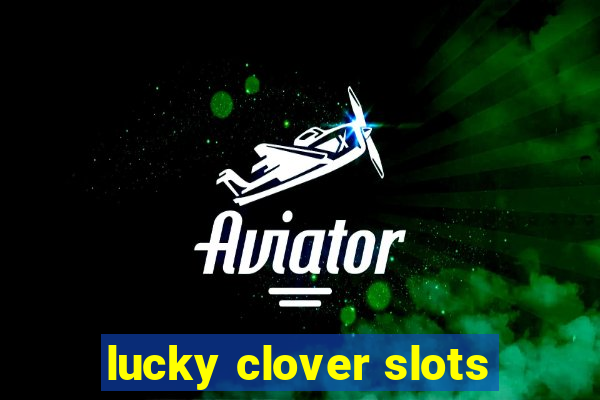 lucky clover slots