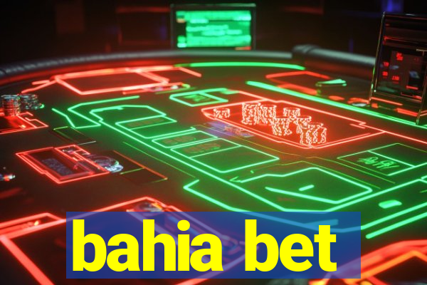 bahia bet