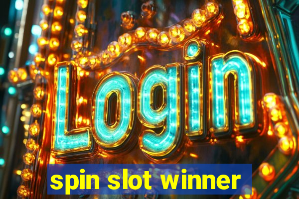 spin slot winner