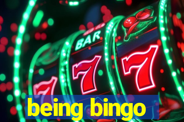 being bingo