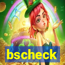 bscheck