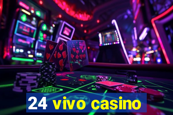 24 vivo casino