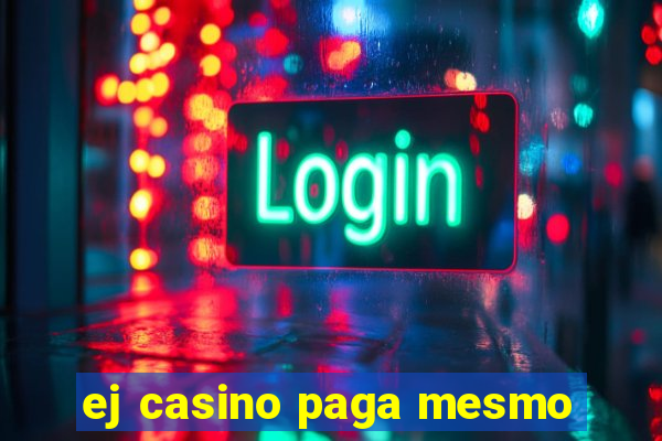 ej casino paga mesmo