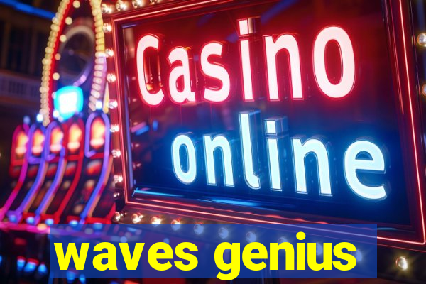 waves genius