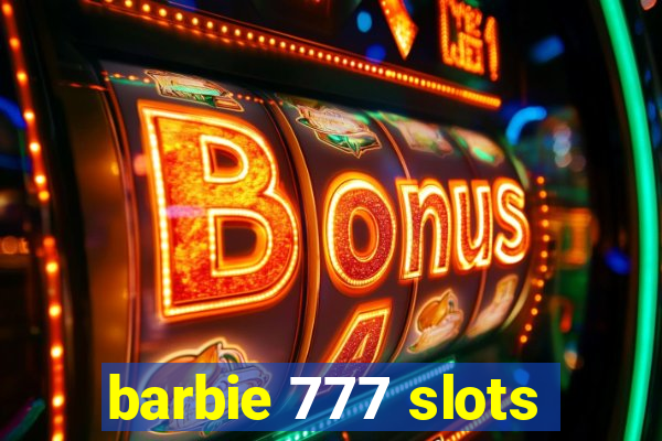 barbie 777 slots