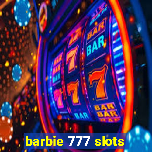 barbie 777 slots