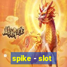 spike - slot