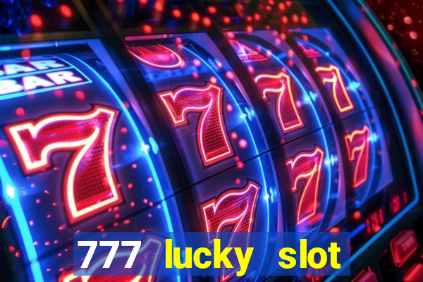 777 lucky slot online casino