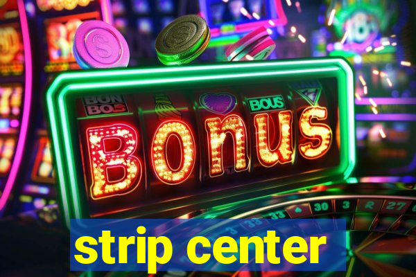 strip center