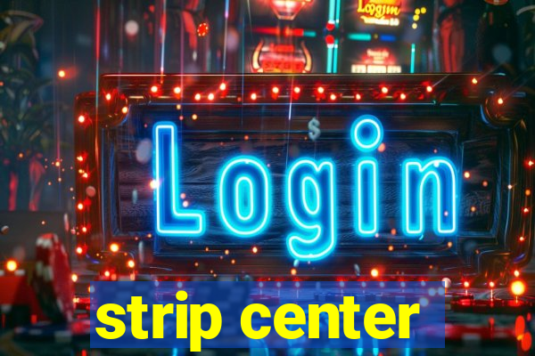 strip center