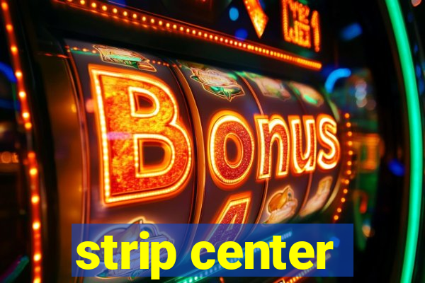 strip center