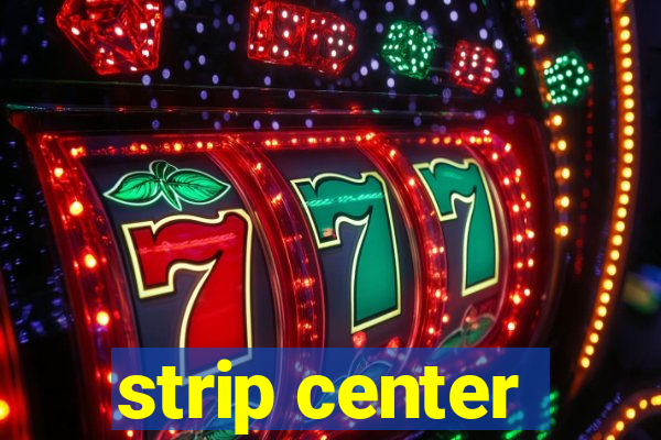 strip center