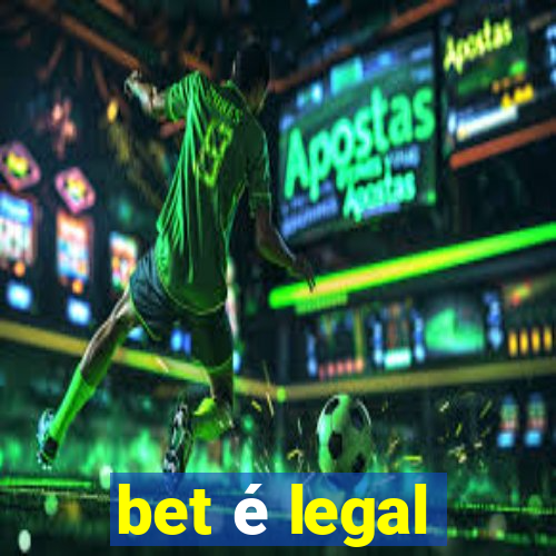 bet é legal