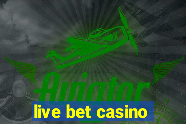 live bet casino