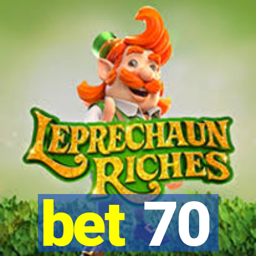 bet 70