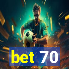 bet 70