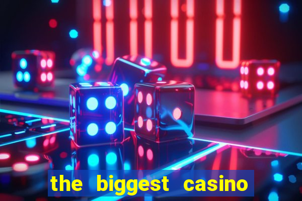 the biggest casino in usa