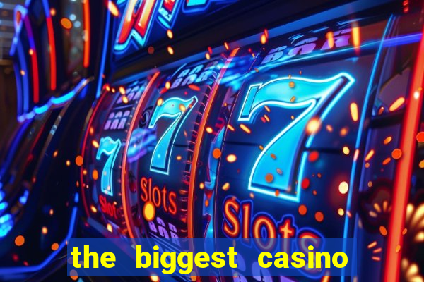 the biggest casino in usa