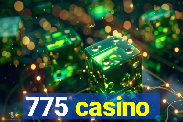 775 casino