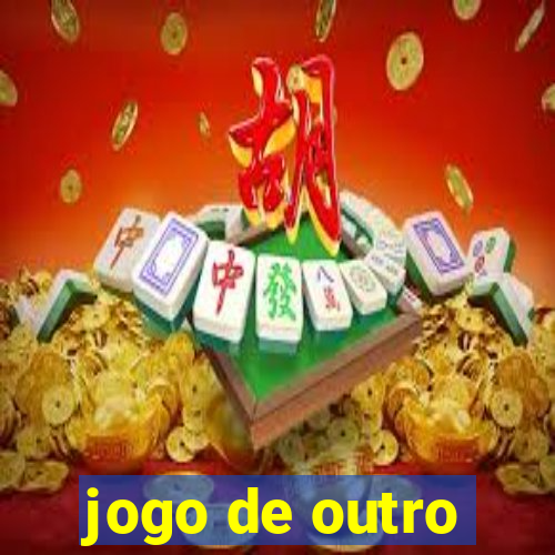 jogo de outro