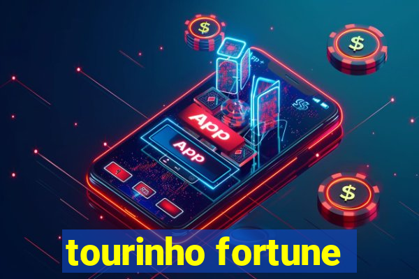 tourinho fortune