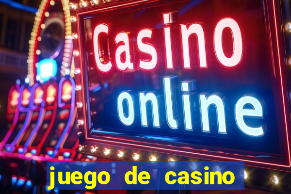 juego de casino para ganar dinero