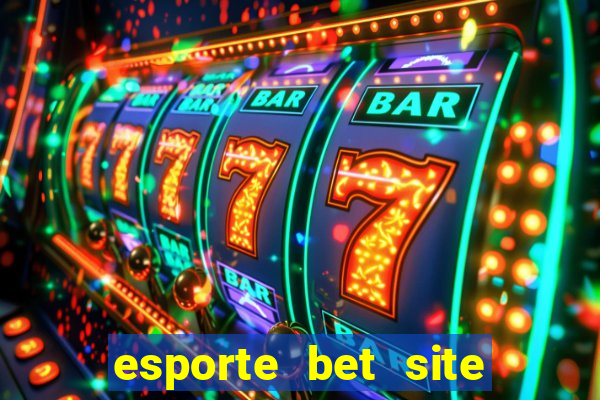 esporte bet site de aposta