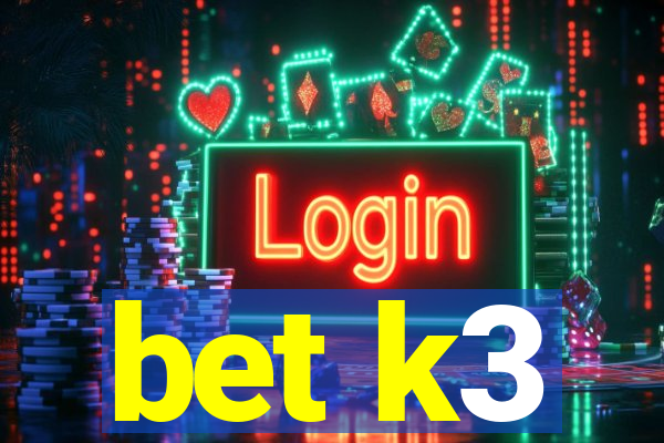 bet k3