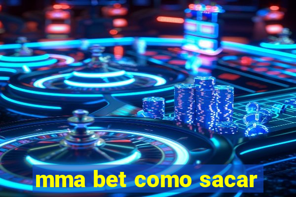 mma bet como sacar