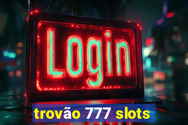 trovão 777 slots