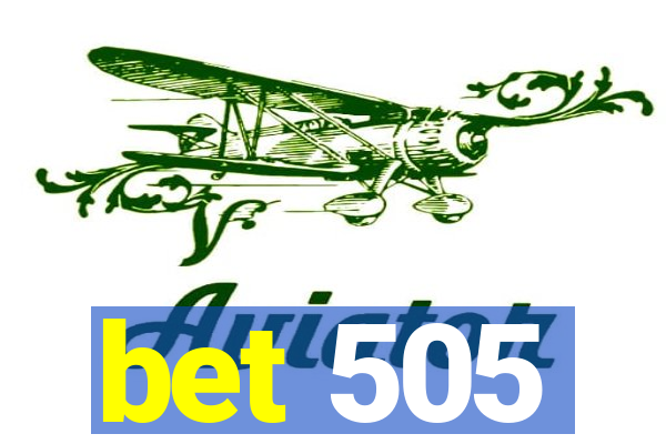 bet 505